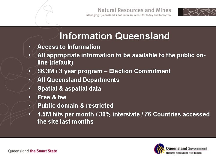 Information Queensland • • Access to Information All appropriate information to be available to