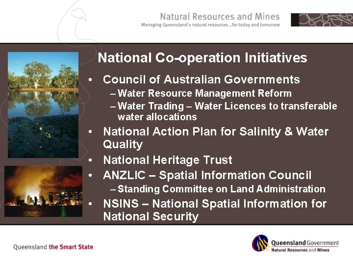 National Co-operation Initiatives • Council of Australian Governments – Water Resource Management Reform –