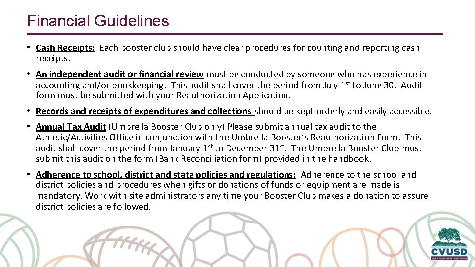 Financial Guidelines • Cash Receipts: Each booster club should have clear procedures for counting