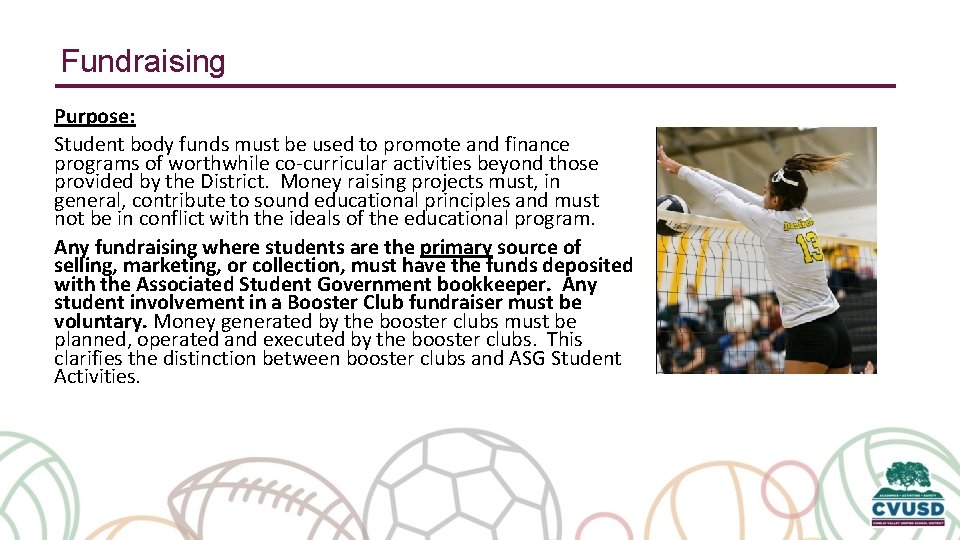 Fundraising Purpose: Student body funds must be used to promote and finance programs of