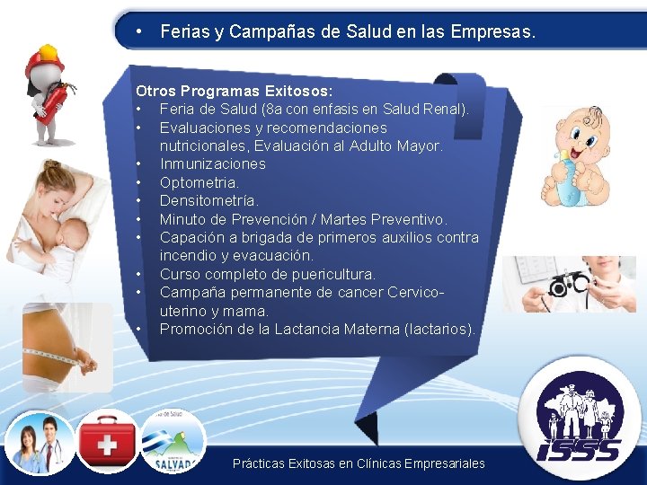  • Ferias y Campañas de Salud en las Empresas. Otros Programas Exitosos: •