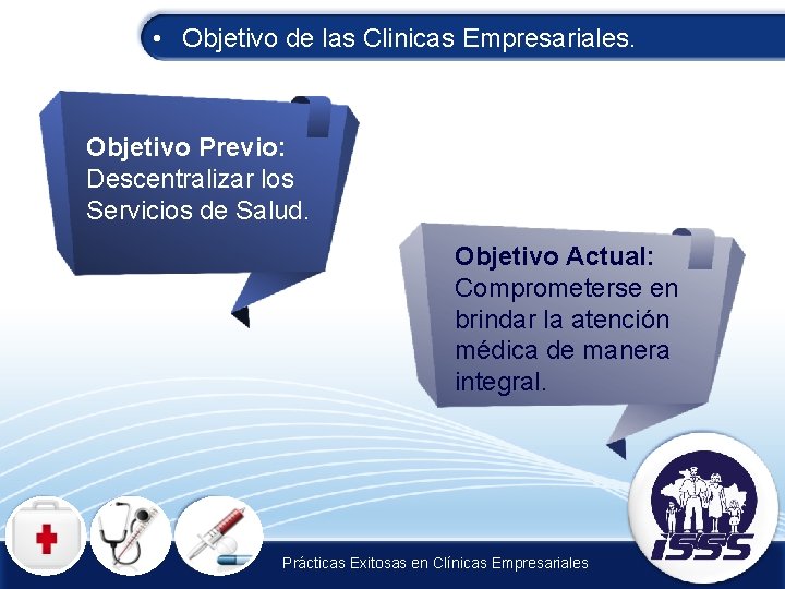  • Objetivo de las Clinicas Empresariales. Objetivo Previo: Descentralizar los Servicios de Salud.