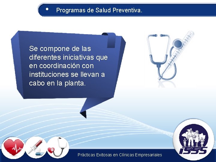  • Programas de Salud Preventiva. . Se compone de las diferentes iniciativas que