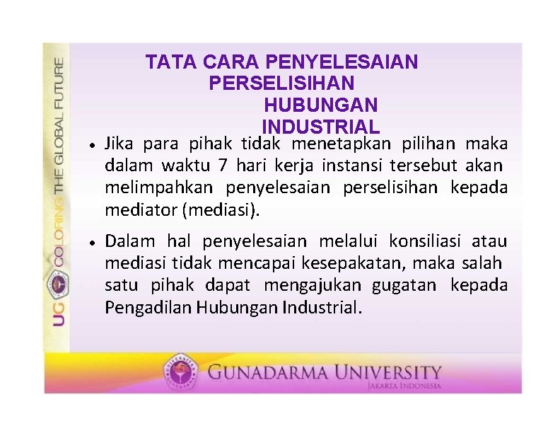  TATA CARA PENYELESAIAN PERSELISIHAN HUBUNGAN INDUSTRIAL Jika para pihak tidak menetapkan pilihan maka