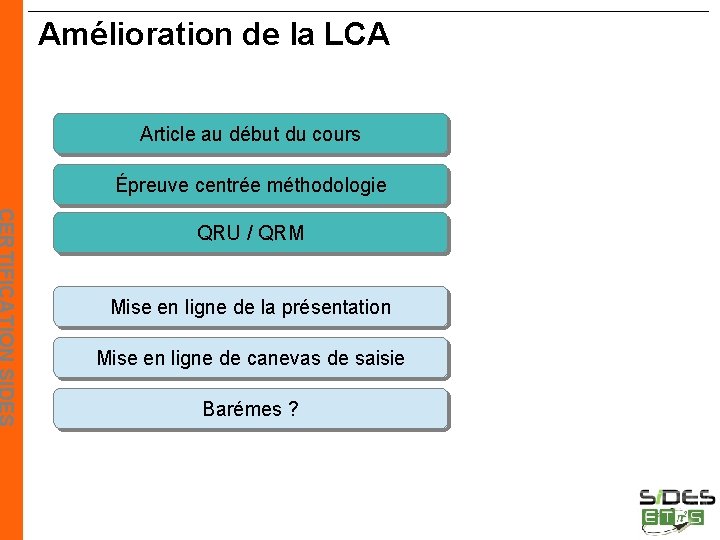 Amélioration de la LCA Article au début du cours Épreuve centrée méthodologie QRU /