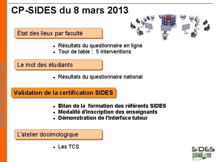 CP-SIDES du 8 mars 2013 État des lieux par faculté Résultats du questionnaire en