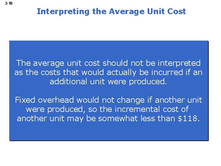 3 -18 Interpreting the Average Unit Cost The average unit cost should not be