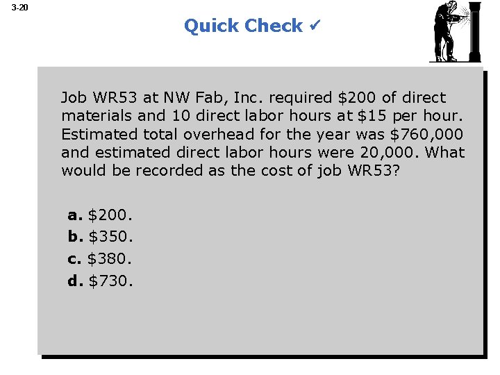 3 -20 Quick Check Job WR 53 at NW Fab, Inc. required $200 of