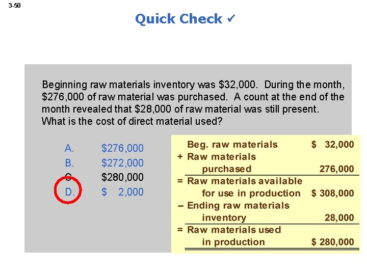 3 -50 Quick Check Beginning raw materials inventory was $32, 000. During the month,