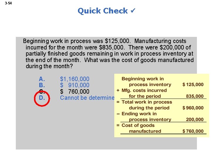 3 -54 Quick Check Beginning work in process was $125, 000. Manufacturing costs incurred