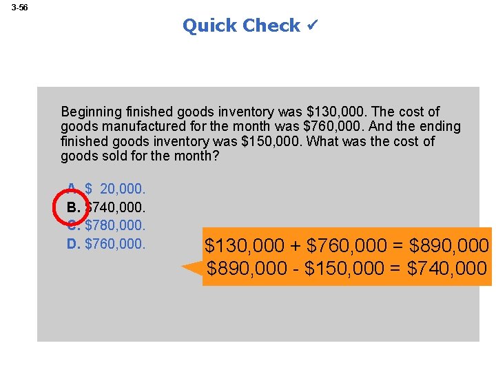 3 -56 Quick Check Beginning finished goods inventory was $130, 000. The cost of
