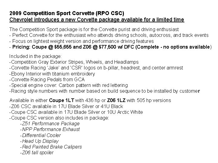 2009 Competition Sport Corvette (RPO CSC) Chevrolet introduces a new Corvette package available for