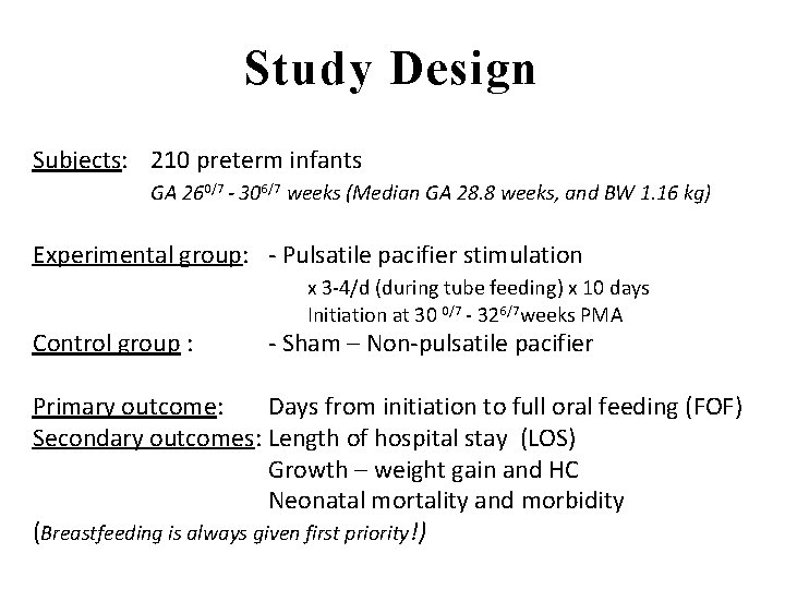 Study Design Subjects: 210 preterm infants GA 260/7 - 306/7 weeks (Median GA 28.