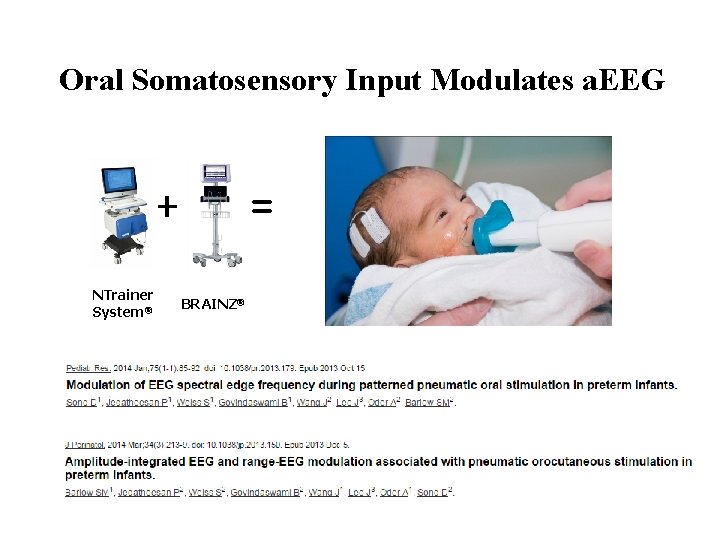 Oral Somatosensory Input Modulates a. EEG + NTrainer System® = BRAINZ® 