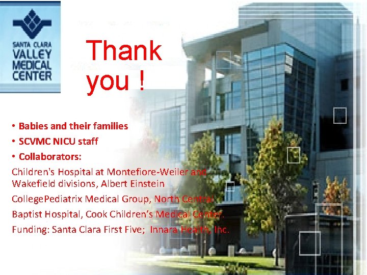 Improving Clinical Practice Thank you ! • Feeding guidelines • Evidence based practice •