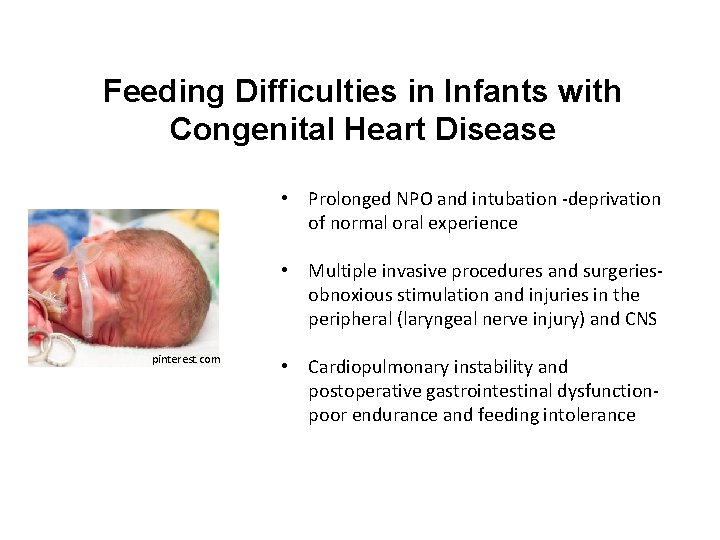 Feeding Difficulties in Infants with Congenital Heart Disease • Prolonged NPO and intubation -deprivation
