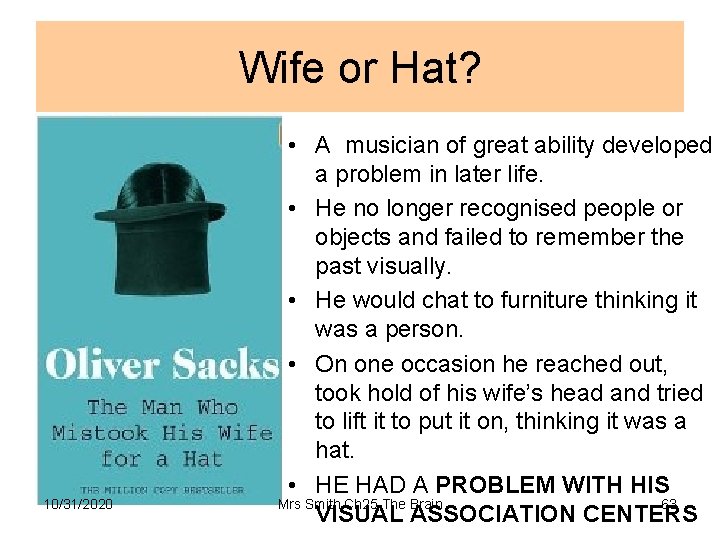 Wife or Hat? 10/31/2020 • A musician of great ability developed a problem in