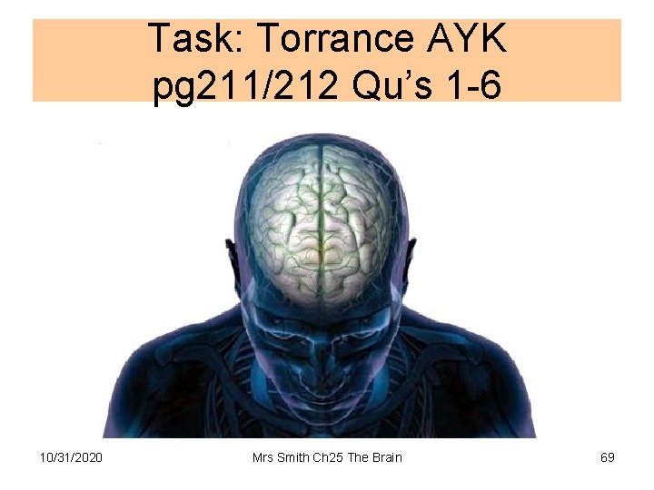 Task: Torrance AYK pg 211/212 Qu’s 1 -6 10/31/2020 Mrs Smith Ch 25 The