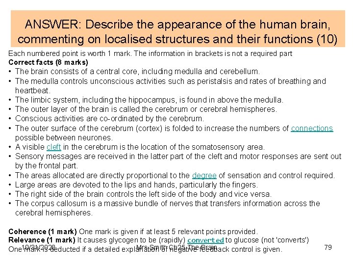 ANSWER: Describe the appearance of the human brain, commenting on localised structures and their