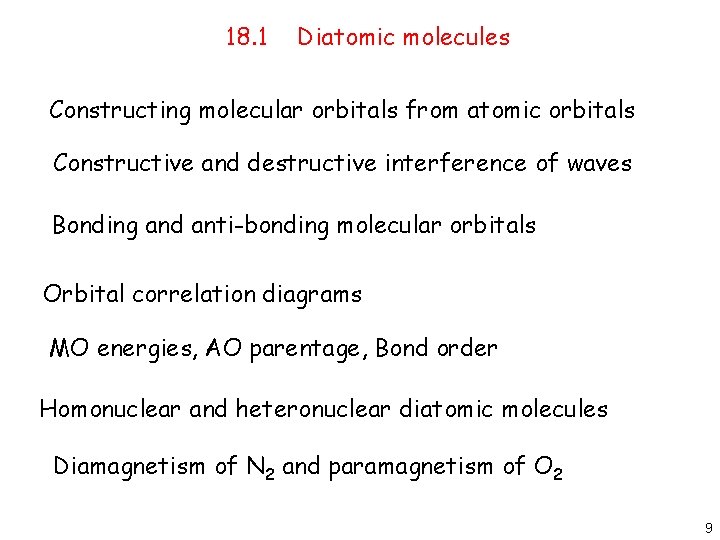 18. 1 Diatomic molecules Constructing molecular orbitals from atomic orbitals Constructive and destructive interference