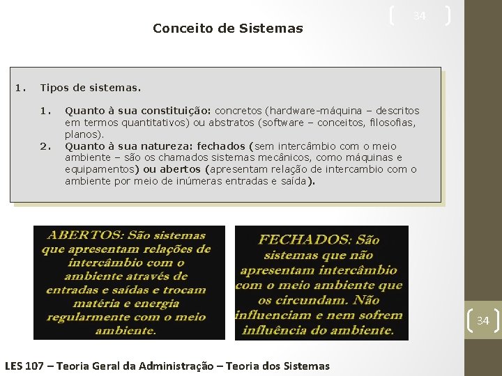 Conceito de Sistemas 1. 34 Tipos de sistemas. 1. 2. Quanto à sua constituição: