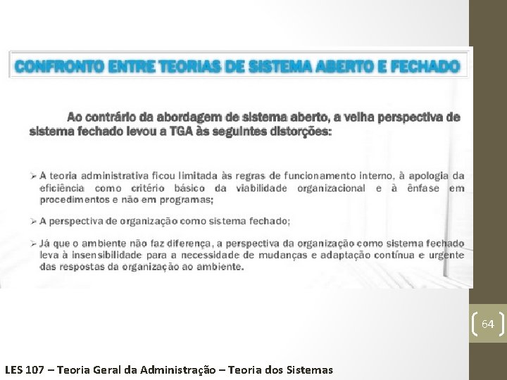 64 LES 107 – Teoria Geral da Administração – Teoria dos Sistemas 