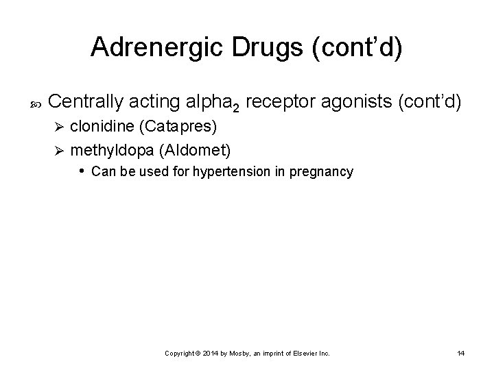 Adrenergic Drugs (cont’d) Centrally acting alpha 2 receptor agonists (cont’d) clonidine (Catapres) Ø methyldopa Adrenergic Drugs (cont’d) Centrally acting alpha 2 receptor agonists (cont’d) clonidine (Catapres) Ø methyldopa