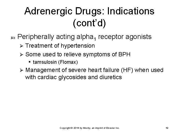 Adrenergic Drugs: Indications (cont’d) Peripherally acting alpha 1 receptor agonists Treatment of hypertension Ø