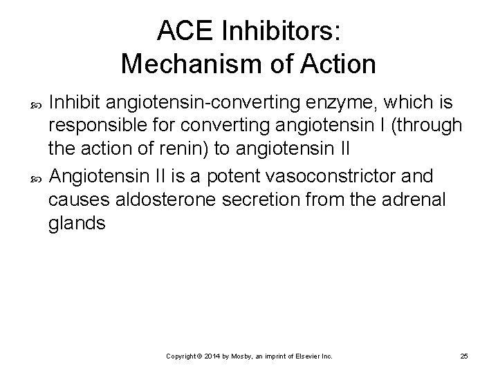 ACE Inhibitors: Mechanism of Action Inhibit angiotensin-converting enzyme, which is responsible for converting angiotensin