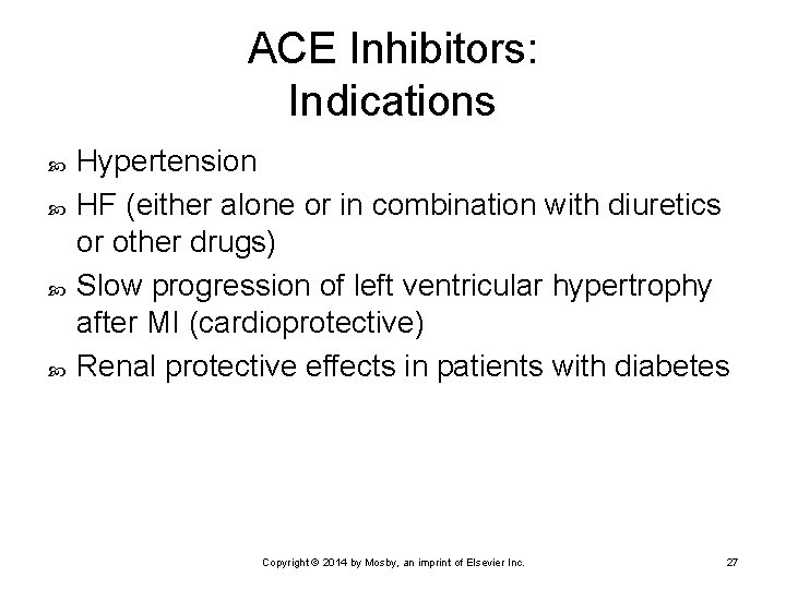 ACE Inhibitors: Indications Hypertension HF (either alone or in combination with diuretics or other