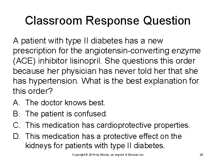 Classroom Response Question A patient with type II diabetes has a new prescription for