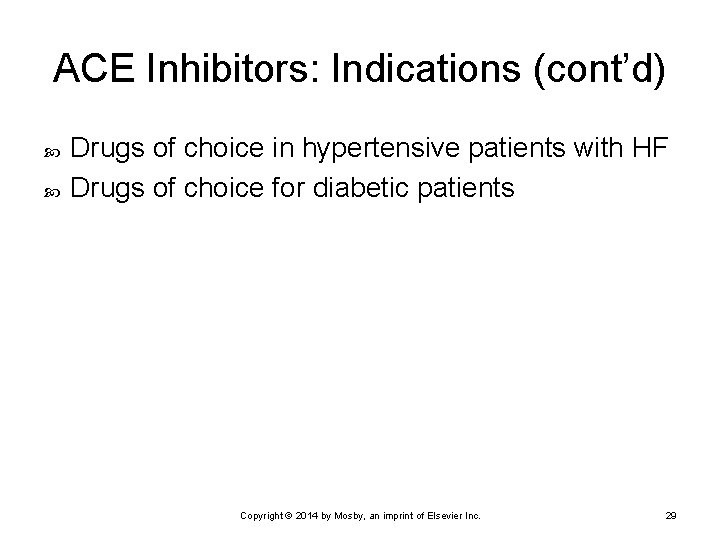 ACE Inhibitors: Indications (cont’d) Drugs of choice in hypertensive patients with HF Drugs of