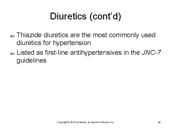 Diuretics (cont’d) Thiazide diuretics are the most commonly used diuretics for hypertension Listed as