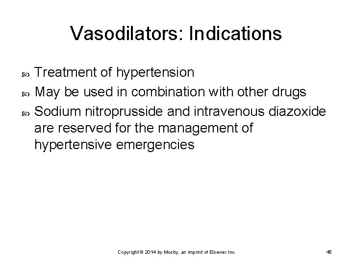 Vasodilators: Indications Treatment of hypertension May be used in combination with other drugs Sodium