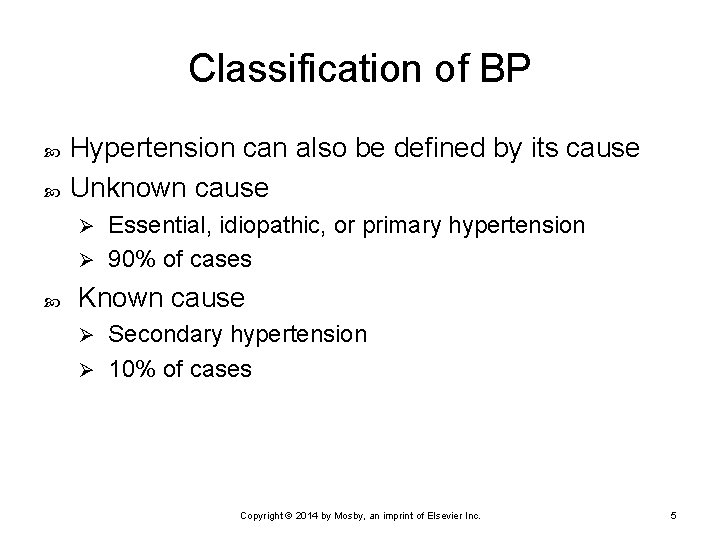 Classification of BP Hypertension can also be defined by its cause Unknown cause Essential,