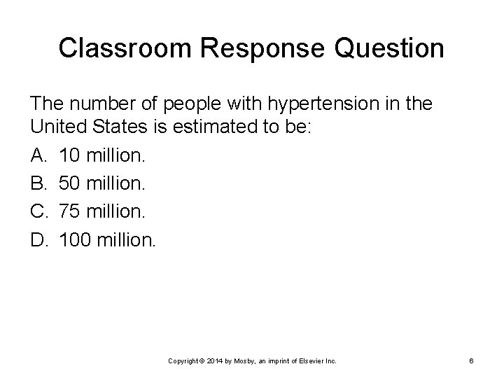Classroom Response Question The number of people with hypertension in the United States is
