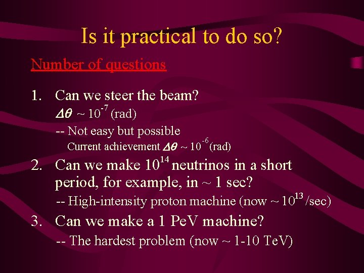 Is it practical to do so? Number of questions 1. Can we steer the