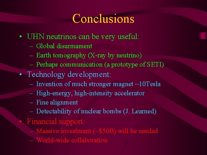 Conclusions • UHN neutrinos can be very useful: – Global disarmament – Earth tomography