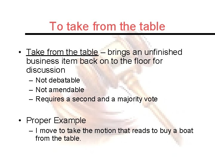 To take from the table • Take from the table – brings an unfinished