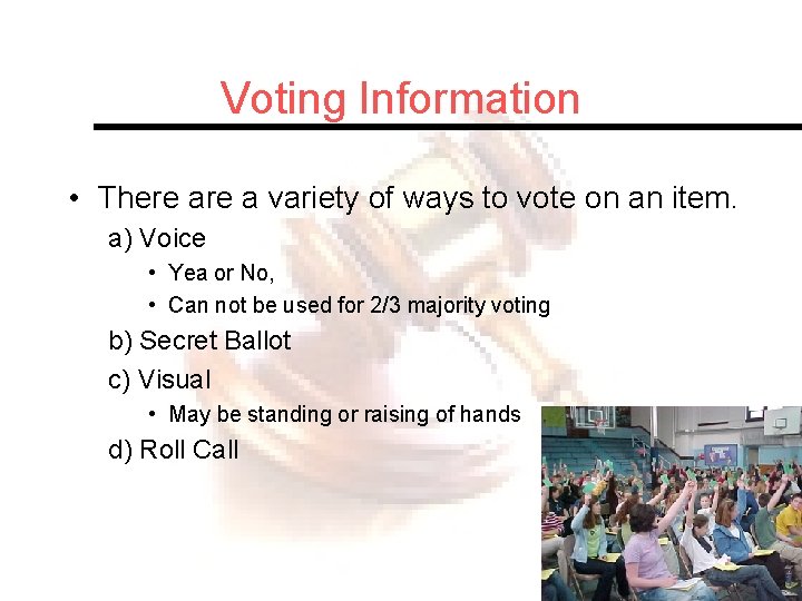 Voting Information • There a variety of ways to vote on an item. a)