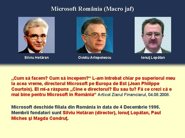 Microsoft România (Macro jaf) Silviu Hotăran Ovidiu Artopolescu Ionuţ Lopătan „Cum să facem? Cum