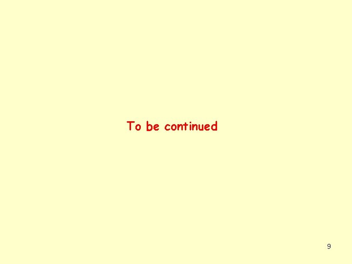 To be continued 9 