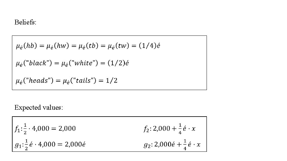 Beliefs: Expected values: 