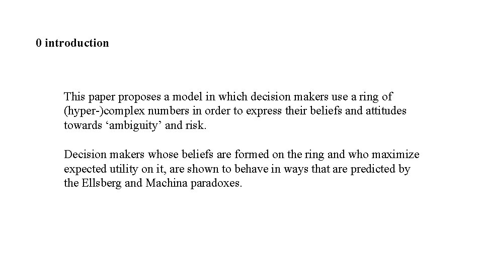 0 introduction This paper proposes a model in which decision makers use a ring