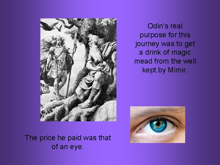 Odin’s real purpose for this journey was to get a drink of magic mead