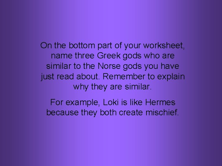 On the bottom part of your worksheet, name three Greek gods who are similar