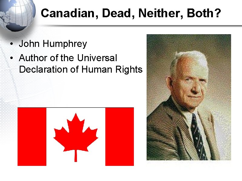 Canadian, Dead, Neither, Both? • John Humphrey • Author of the Universal Declaration of