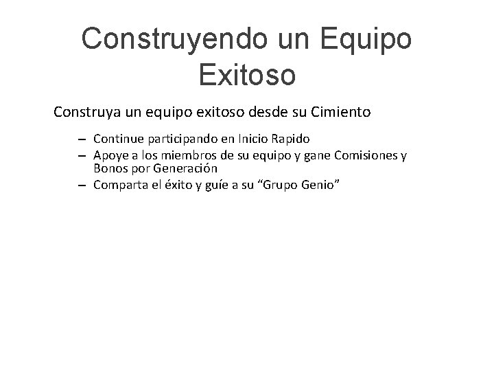 Construyendo un Equipo Exitoso Construya un equipo exitoso desde su Cimiento – Continue participando