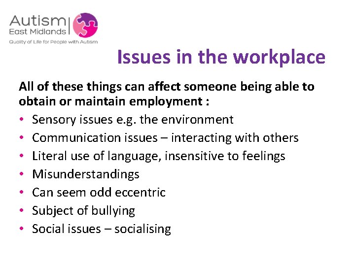 Issues in the workplace All of these things can affect someone being able to