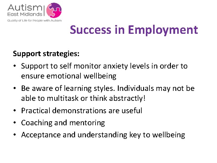 Success in Employment Support strategies: • Support to self monitor anxiety levels in order